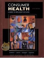 CONSUMER HEALTH A GUIDE TO INTELLIGENT DECISIONS SIXTH EDITION 1976 PDF电子版封面 9780815118596