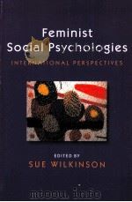 FEMINIST SOCIAL PSYCHOLOGIES INTERNATIONAL PERSPECTIVES 1996 PDF电子版封面 9780335193547