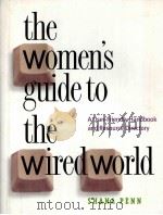 THE WOMEN'S GUIDE TO THE WIRED WORLD 1997 PDF电子版封面 9781558611672