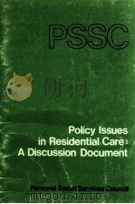 PSSC POLICY ISSUES IN RESIDENTIAL CARE A DISCUSSION DOCUMENT 1978 PDF电子版封面