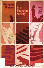 CHANGING WOMEN IN A CHANGING SOCIETY   1973  PDF电子版封面     