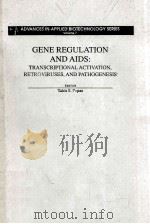ADVANCES IN APPLIED BIOTECHNOLOGY SERIES VOLUME 7 GENE REGULATION AND AIDS:TRANSCRIPTIONAL ACTIVATIO PDF电子版封面