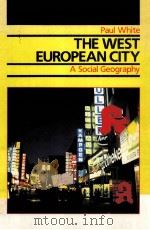 THE WEST EUROPEAN CITY:A SOCIAL GEOGRAPHY 1984 PDF电子版封面