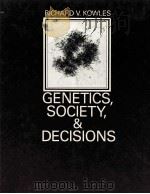 GENETICS SOCIETY AND DECISIONS PDF电子版封面 0673186782