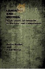 LANGUAGE AND WRITING:APPLICATIONS OF LINGUISTICS TO RHETORIC AND COMPOSITION 1987 PDF电子版封面 0893914053