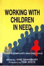 WORKING WITH CHILDREN IN NEED STUDIES IN COMPLEXITY AND CHALLENGE 1994 PDF电子版封面 1853022756
