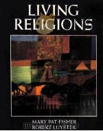 LIVING RELIGIONS MARY PAT FISHER ROBERT LUYSTER 1991 PDF电子版封面 0135385603