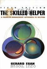 THE SKILLED HELPER A PROBLEM-MANAGEMENT APPROACH TO HELPING 1994 PDF电子版封面 9780534212940
