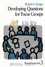 DEVELOPING QUESTIONS FOR FOCUS GROUPS FOCUS GROUP KIT 3 1998 PDF电子版封面 9780761908197