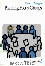 PLANNING FOCUS GROUPS FOCUS GROUP KIT 2 1998 PDF电子版封面 9780761908173