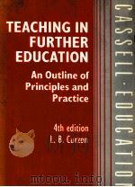 TEACHING IN FURTHER EDUCATION AN OUTLINE OF PRINCIPLES AND PRACTICE 4TH EDITION   1990  PDF电子版封面  9780304319619   
