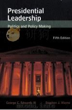 PRESIDENTIAL LEADERSHIP POLITICS AND POLICY MAKING FIFTHE EDITION 1999 PDF电子版封面 0312167393