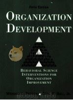 ORGANIZATION DEVELOPMENT BEHAVIORAL SCIENCE IN TERVENTIONS FOR ORGANIZATION IMPROVEMENT FIFTH EDITIO 1995 PDF电子版封面 0130093742