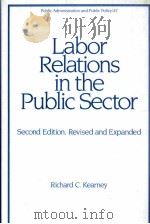 LABOR RELATIONS IN THE PUBLIC SECTOR SECOND EDITION   1992  PDF电子版封面  0824787439   