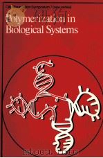 POLYMERIZATION IN BIOLOGICAL SYSTEMS（1972 PDF版）