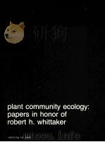 PLANT COMMUNITY ECOLOGY:PAPERS IN HONOR OF ROBERT H.WHITTAKER 1985 PDF电子版封面 9061935326