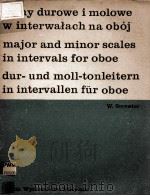 GAMY DUROWE I MOLOWE W INTERWALACH NA OBOJ MAJOR AND MINOR SCALES IN INTERCALS FOR OBOE DUR- UND MOL   1975  PDF电子版封面     