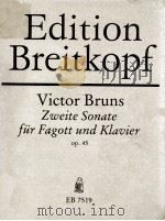 VICTOR BRUNS ZWEITE SONATE FUR FAGOTT UND KLAVIER OP.45 PDF电子版封面