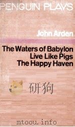 Three Plays The Waters of Babylon Live Like Pigs The Happy Haven 1961 PDF电子版封面