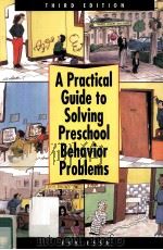 A PRACTICAL GUIDE TO SOLVING PRESCHOOL BEHAVIOR PROBLEMS THIRD EDITION 1995 PDF电子版封面 9780827358126