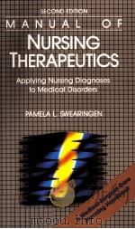 MANUAL OF NURSING THERAPEUTICS  APPLYING NURSING DIAGNOSES TO MEDICAL DISORDERS  SECOND EDITION   1990  PDF电子版封面  0801658470   