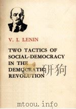 TWO TACTICS OF SOCIAL-DEMOCRACY IN THE DEMOCRATIC REVOLUTION 1965 PDF电子版封面