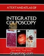 A TEXT AND ATLAS OF INTEGRATED COLPOSCOPY 1991 PDF电子版封面 0815101678