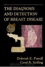 THE DIAGNOSIS AND DETECTION OF BREAST DISEASE 1994 PDF电子版封面 0801674875