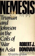 NEMESIS TRUMAN AND JOHNSON IN THE COILS OF WAR IN ASIA 1984 PDF电子版封面 0312563701