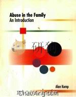 ABUSE IN THE FAMILY:AN INTR ODUCTION 1998 PDF电子版封面 0534341985
