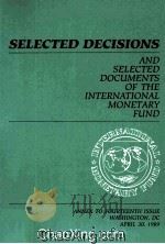 SELECTED DECISIONS AND SELECTED DOCUMENTS OF THE INTERNATIONAL MONETARY 1989 PDF电子版封面