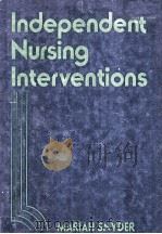 INDEPENDENT NURSING INTERVENTIONS 1985 PDF电子版封面 0471884464