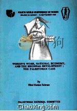 WOMEN‘SWORK,NATIONAL ECONOMY,AND THE REGIONAL DEVELOPMENT:THE PALESTINIAN CASE 1995 PDF电子版封面