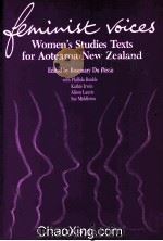 FEMINIST VOICES WOMEN' STUDIES TEXTS FOR AOTEAROA/NEW ZEALAND 1992 PDF电子版封面 019558239X