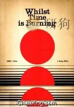 WHILST TIME IS BURNING A REPORT ON DEUCATION FOR DEVELOPMENT 1974 PDF电子版封面 0889360405