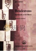 RENDEZVOUS SPIELMUSIK IN DREI SATZEN FUR KLARINETTE UND KLAVIER     PDF电子版封面     