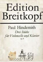 DREI STUCKE FUR VIOLONCELLO UND KLAVIER OP.8 PDF电子版封面