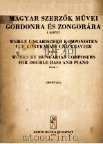 MAGYAR SZERZOK MUVEL GORDONRA ES ZONGORARA WERKE UNGARISCHER KOMPONISTEN FUR KONTRABASS UND KLAVIER 1956 PDF电子版封面