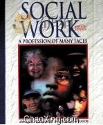 SOCIAL WORK A PROFESSION OF MANY FACES SEVENTH EDITION 1995 PDF电子版封面 0205162010