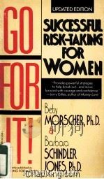 GO FOR IT!SUCCESSFUL RISK-TAKING FOR WOMEN UPDATED EDITION 1992 PDF电子版封面 0446362905