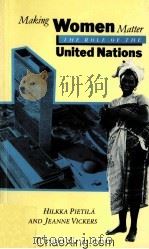 MAKING WOMEN MATTER THE ROLE OF THE UNITED NATIONS 1990 PDF电子版封面 086232968X