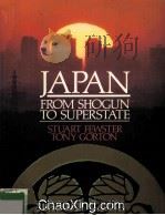 JAPAN FROM SHOGUN TO SUPERSTATE 1987 PDF电子版封面 0312018673