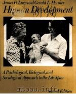 HUMAN DEVELOPMENT A PSYCHOLOGICAL,BIOLOGICAL,AND SOCIOLOGICAL APPROACH TO THE LIFE SPAN SECOND EDI 1979 PDF电子版封面 0023723203