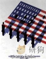 STATISTICAL HANDBOOK ON WOMEN IN AMERICA 1991 PDF电子版封面 0897746090