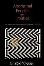 ABORIGINAL PEOPLES AND POLITICS 1990 PDF电子版封面 077480369X