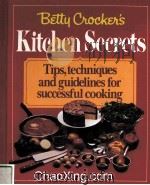 BETTY CROCKER‘S KITCHEN CECRETS 1983 PDF电子版封面 0394523067