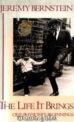 THE LIFE IT BRINGS  ONE PHYSICIST'S BEGINNINGS（1987 PDF版）