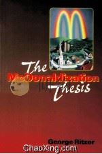 THE MCDONALDIZATION THESIS EZPLORATIONS AND EXTENSIONS（1998 PDF版）