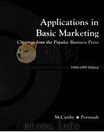 APPLICATIONS IN BASIC MARKETING CLIPPINGS FROM THE POPULAR BUSINESS PRESS 1994-1995 EDITION 1994 PDF电子版封面 0256166447