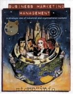 BUSINESS MARKETING MANAGEMENT a strategic view of industrial and organizational markets SIXTH EDITIO（1998 PDF版）
